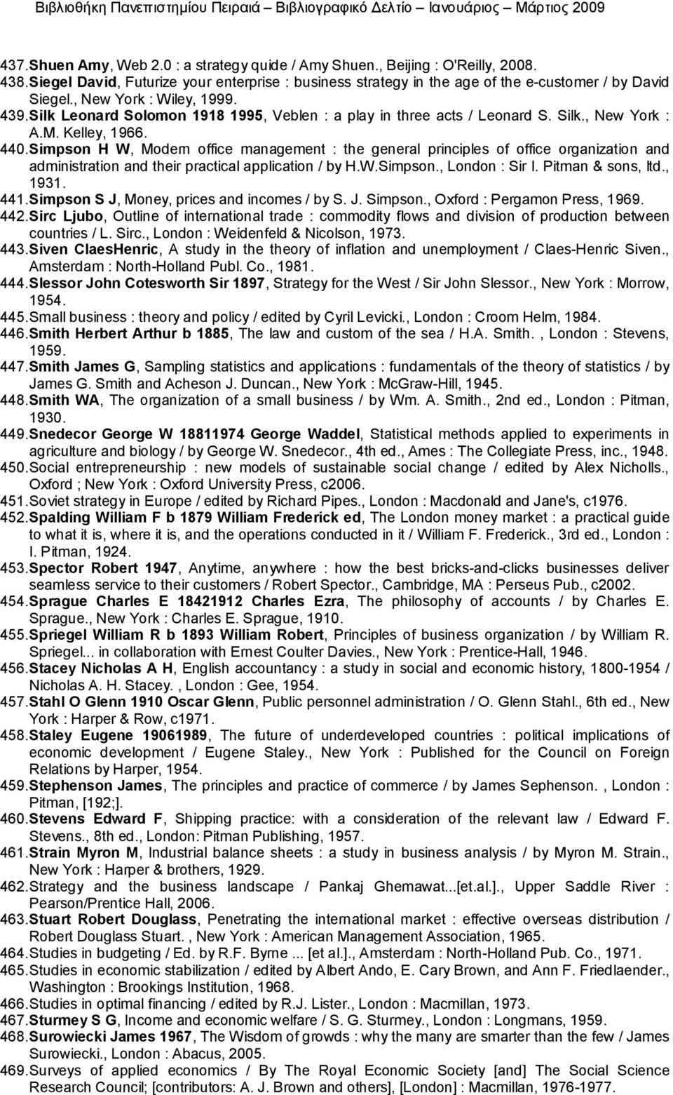 Simpson H W, Modern office management : the general principles of office organization and administration and their practical application / by H.W.Simpson., London : Sir I. Pitman & sons, ltd., 1931.