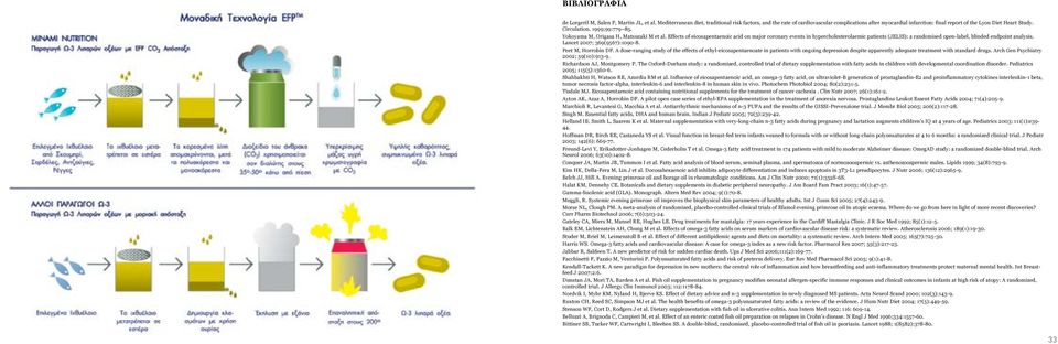 Yokoyama M, Origasa H, Matsuzaki M et al. Effects of eicosapentaenoic acid on major coronary events in hypercholesterolaemic patients (JELIS): a randomised open-label, blinded endpoint analysis.