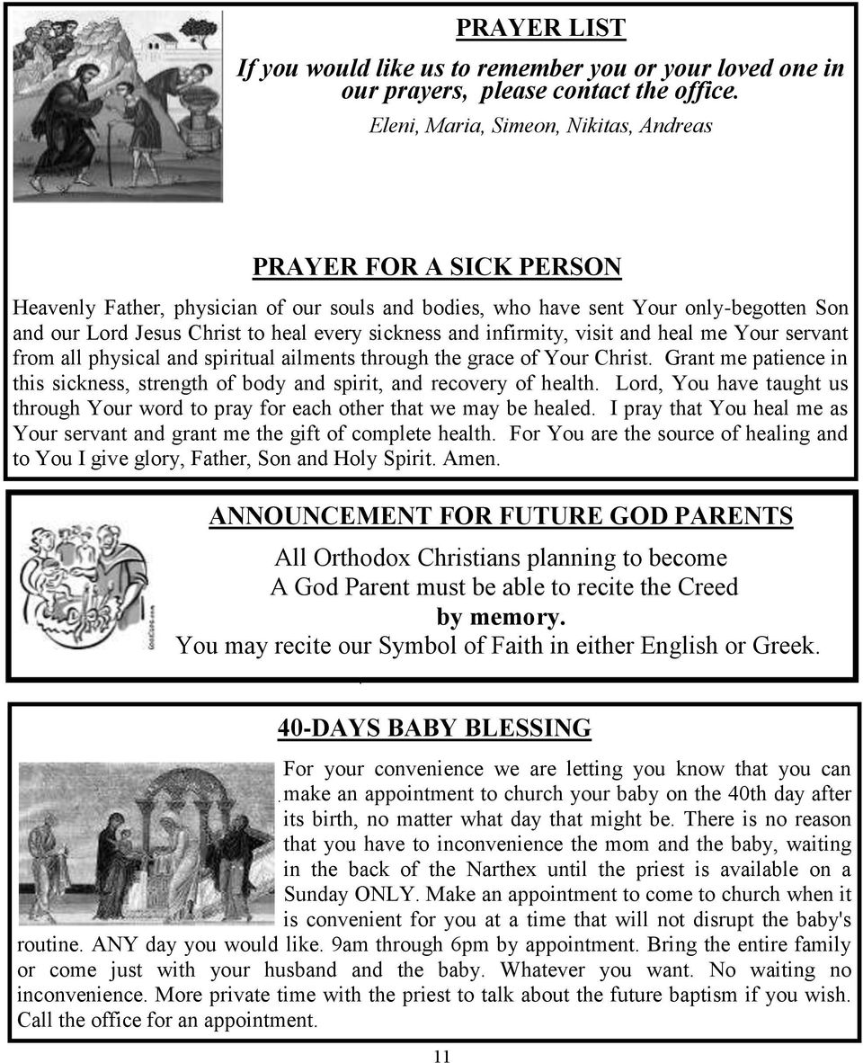 sickness and infirmity, visit and heal me Your servant from all physical and spiritual ailments through the grace of Your Christ.