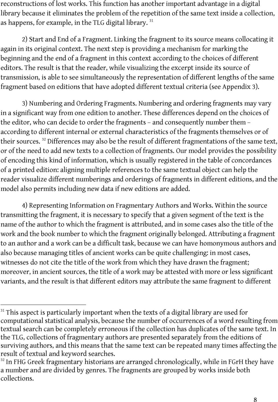 digital library. 31 2) Start and End of a Fragment. Linking the fragment to its source means collocating it again in its original context.