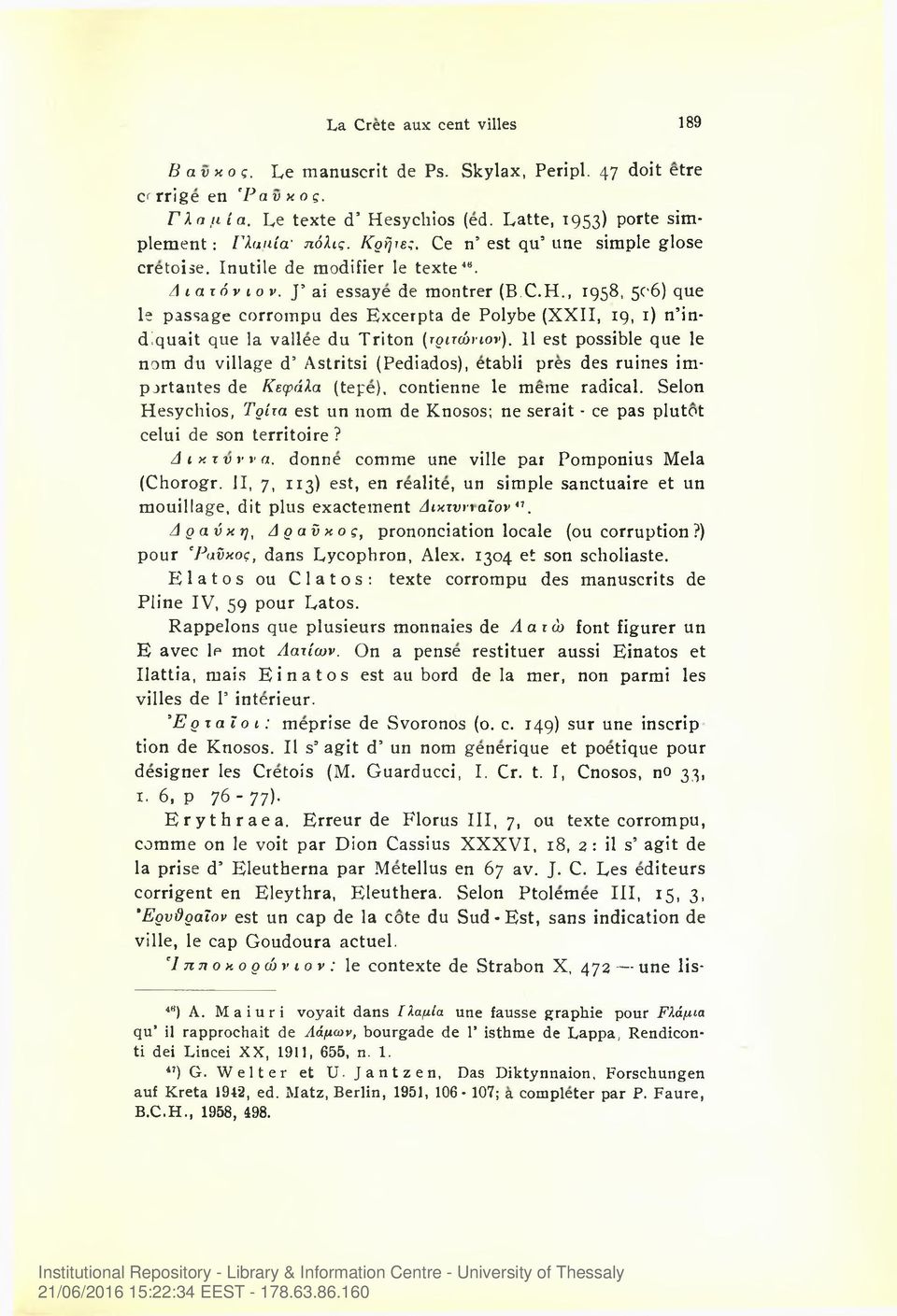 , 1958, 506) que le passage corrompu des Excerpta de Polybe (XXII, 19, 1) n indiquait que la vallee du Triton (τριτώηον).