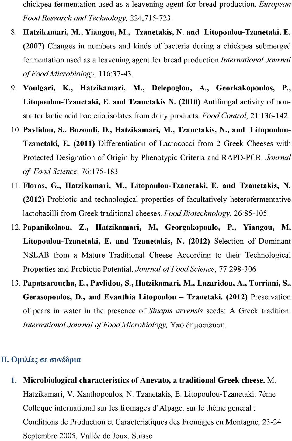 Voulgari, K., Hatzikamari, M., Delepoglou, A., Georkakopoulos, P., Litopoulou-Tzanetaki, E. and Tzanetakis N.