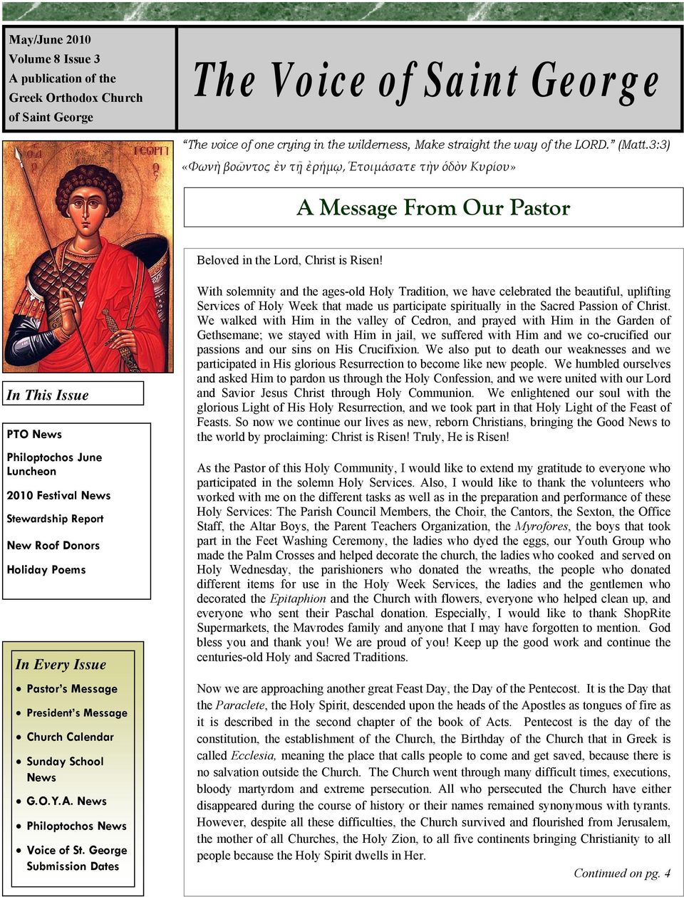 In This Issue PTO News Philoptochos June Luncheon 2010 Festival News Stewardship Report New Roof Donors Holiday Poems In Every Issue Pastor s Message President s Message Church Calendar Sunday School