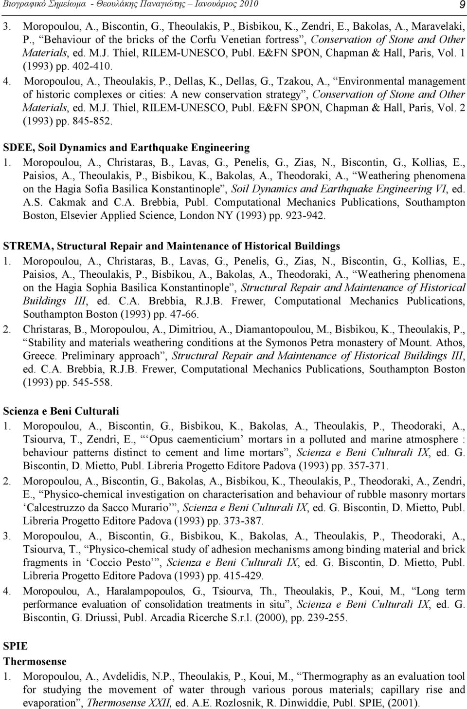 2-410. 4. Moropoulou, A., Theoulakis, P., Dellas, K., Dellas, G., Tzakou, A.