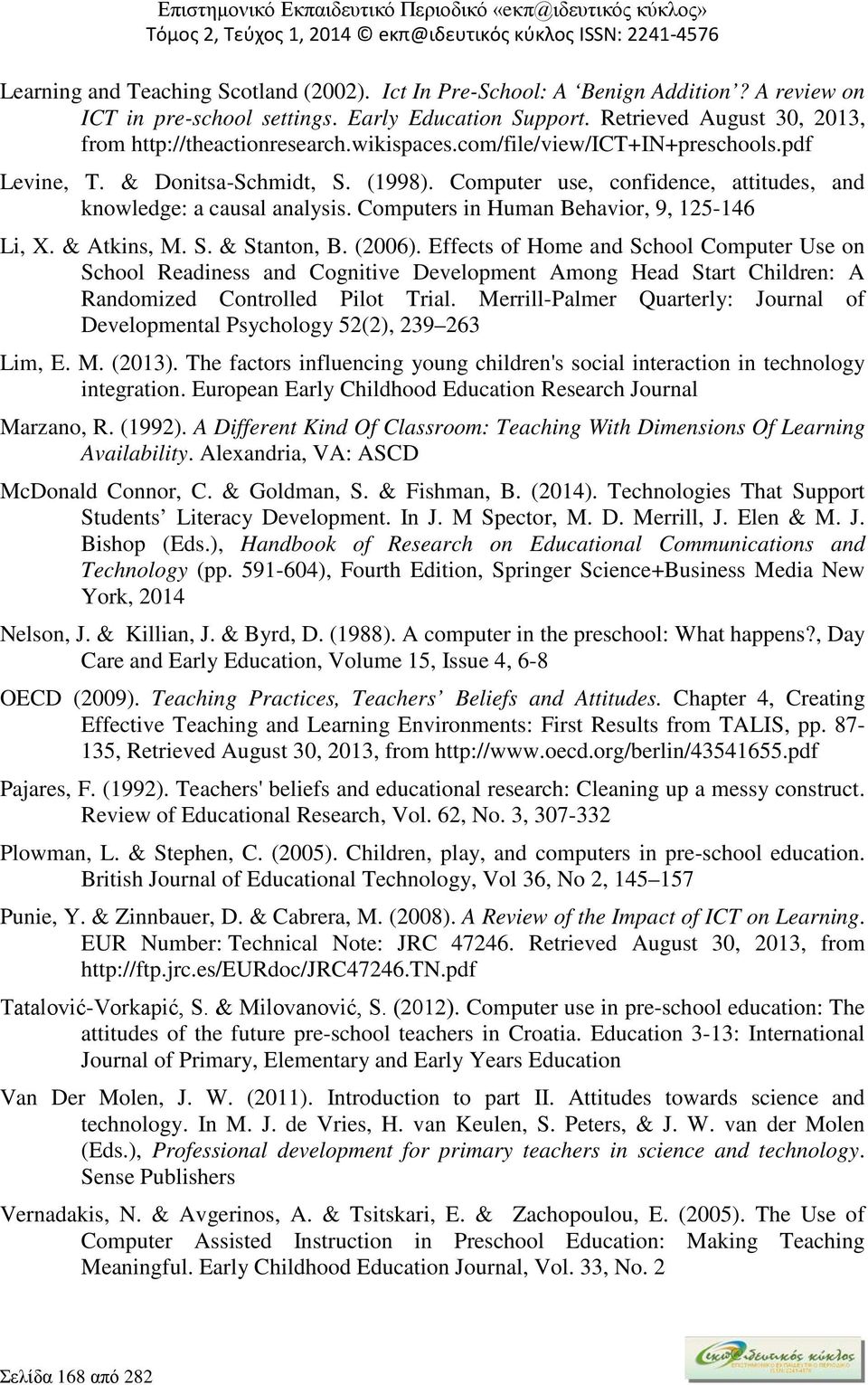 Computers in Human Behavior, 9, 125-146 Li, X. & Atkins, Μ. S. & Stanton, B. (2006).