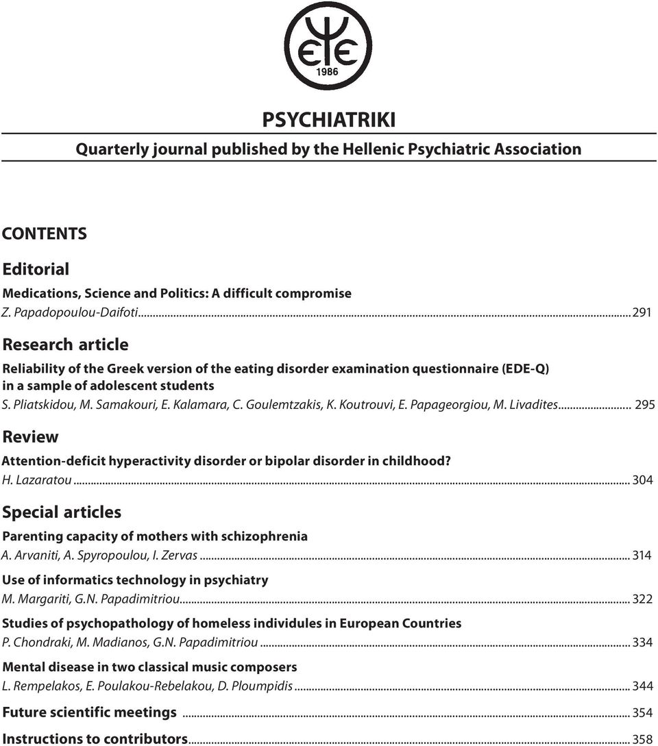 Goulemtzakis, K. Koutrouvi, E. Papageorgiou, M. Livadites... 295 Review Attention-deficit hyperactivity disorder or bipolar disorder in childhood? H. Lazaratou.