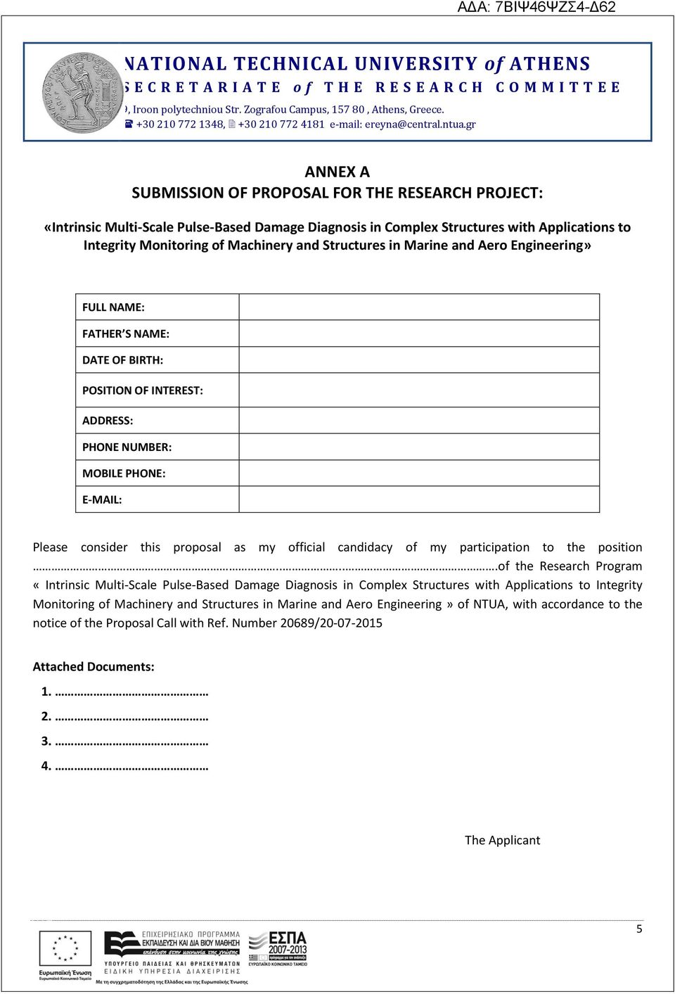 gr ANNEX Α SUBMISSION OF PROPOSAL FOR THE RESEARCH PROJECT: «Intrinsic Multi-Scale Pulse-Based Damage Diagnosis in Complex Structures with Applications to Integrity Monitoring of Machinery and