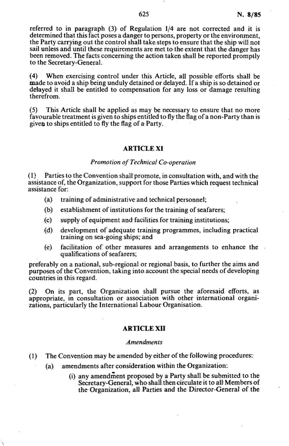 shall take steps to ensure that the ship will not sail unless and until these requirements are met to the extent that the danger has been removed.