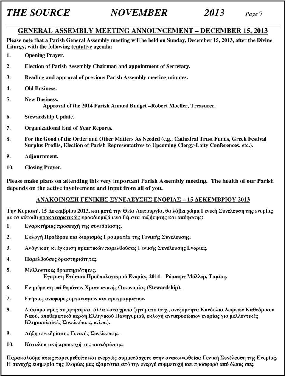 Reading and approval of previous Parish Assembly meeting minutes. 4. Old Business. 5. New Business. Approval of the 2014 Parish Annual Budget Robert Moeller, Treasurer. 6. Stewardship Update. 7.