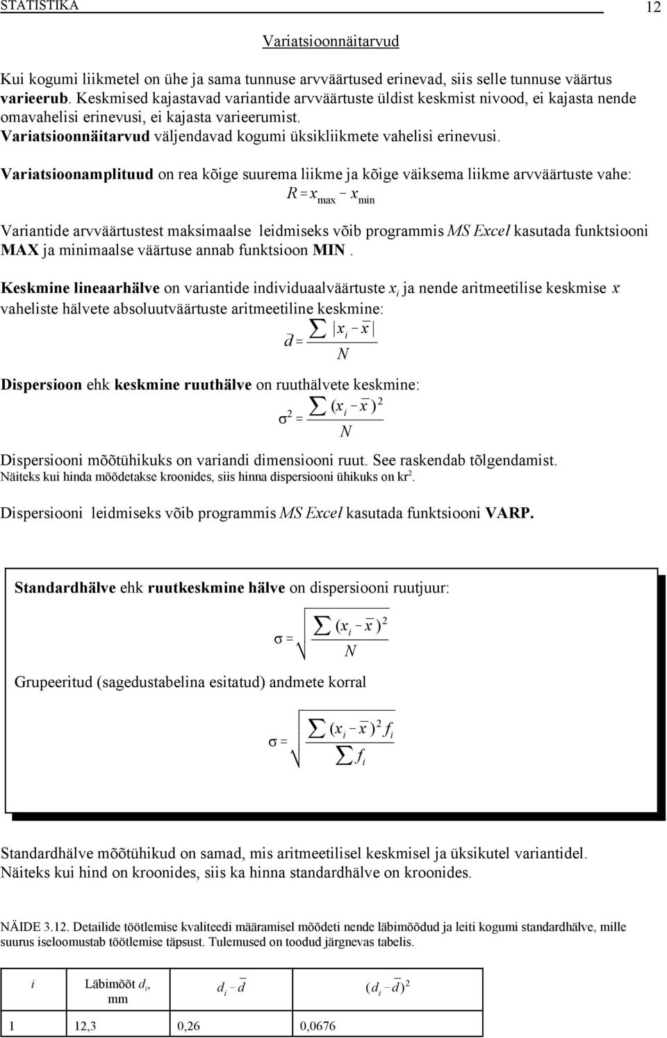 Variatsioonnäitarvud väljendavad kogumi üksikliikmete vahelisi erinevusi.