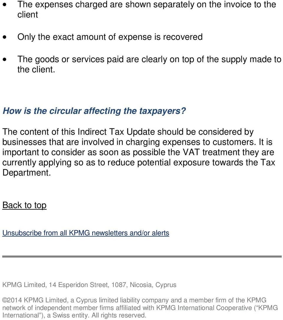 It is important to consider as soon as possible the VAT treatment they are currently applying so as to reduce potential exposure towards the Tax Department.