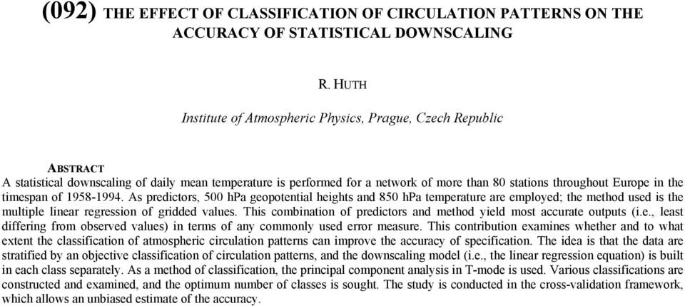 of 1958-1994. As predictors, 500 hpa geopotential heights and 850 hpa temperature are employed; the method used is the multiple linear regression of gridded values.