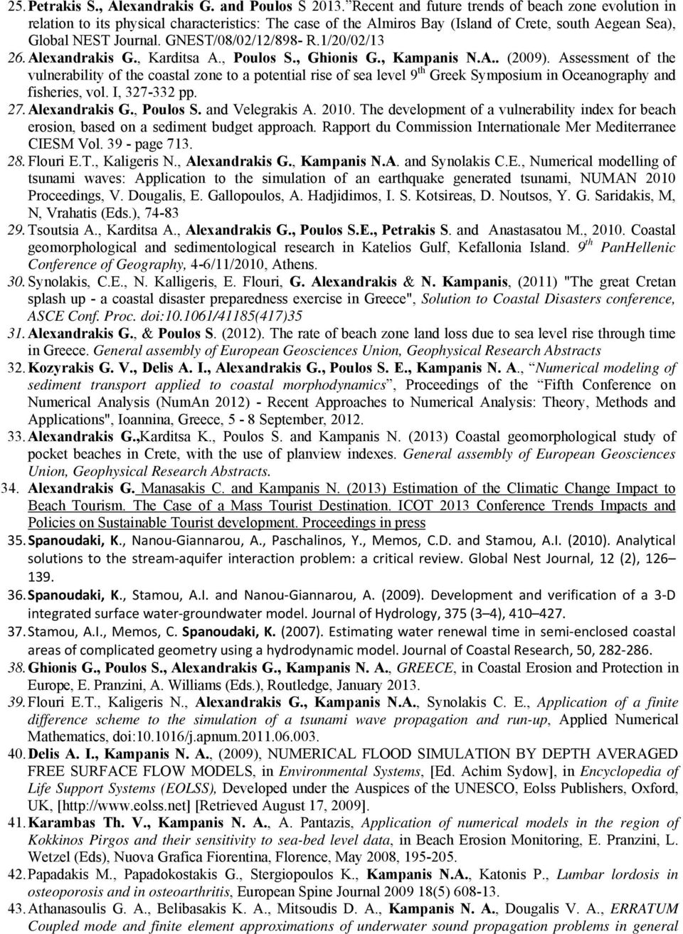 GNEST/08/02/12/898- R.1/20/02/13 26. Alexandrakis G., Karditsa A., Poulos S., Ghionis G., Kampanis N.A.. (2009).