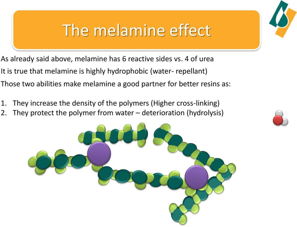 abilities make melamine a good partner for better resins as: 1.