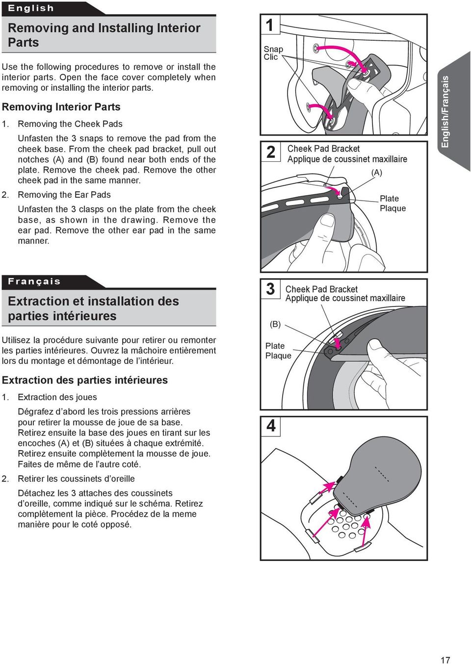 From the cheek pad bracket, pull out notches (A) and (B) found near both ends of the plate. Remove the cheek pad. Remove the other cheek pad in the same manner. 2.