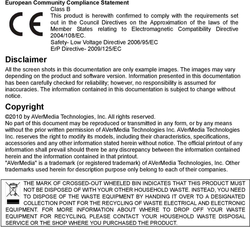 Safety- Low Voltage Directive 2006/95/EC ErP Directive- 2009/125/EC Disclaimer All the screen shots in this documentation are only example images.