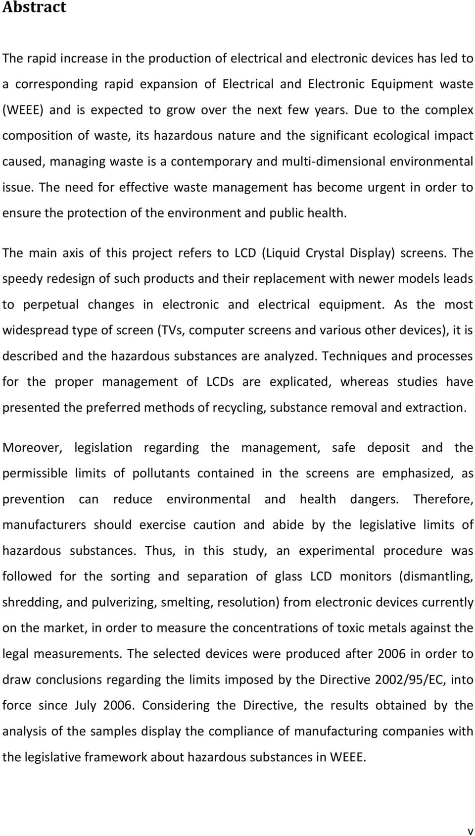 Due to the complex composition of waste, its hazardous nature and the significant ecological impact caused, managing waste is a contemporary and multi-dimensional environmental issue.