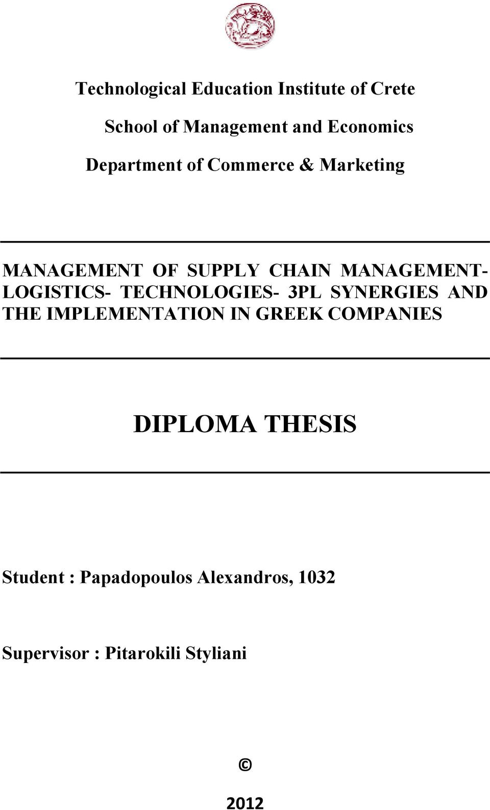 LOGISTICS- TECHNOLOGIES- 3PL SYNERGIES AND THE IMPLEMENTATION IN GREEK COMPANIES