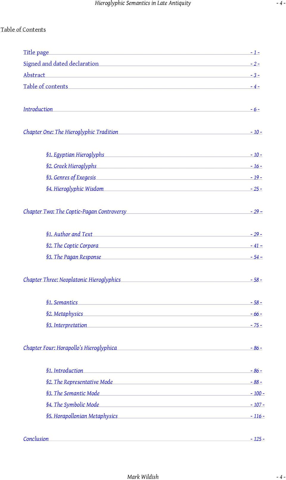 Author and Text - 29-2. The Coptic Corpora - 41 3. The Pagan Response - 54 Chapter Three: Neoplatonic Hieroglyphics - 58-1. Semantics - 58-2. Metaphysics - 66-3.