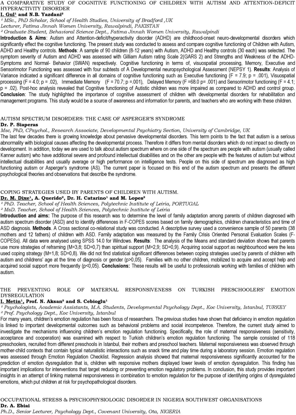 , Fatima Jinnah Women University, Rawalpindi Introduction & Aims: Autism and Attention-deficit/hyperactivity disorder (ADHD) are childhood-onset neuro-developmental disorders which significantly