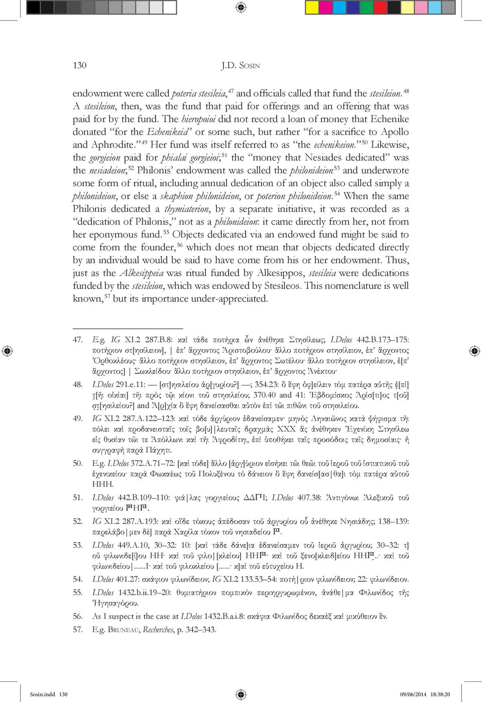 The hieropoioi did not record a loan of money that Echenike donated for the Echenikeia or some such, but rather for a sacrifice to Apollo and Aphrodite.