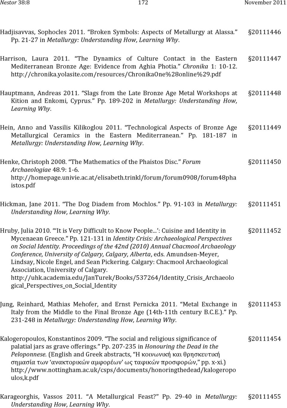 pdf 20111447 Hauptmann, Andreas 2011. Slags from the Late Bronze Age Metal Workshops at Kition and Enkomi, Cyprus. Pp. 189-202 in Metallurgy: Understanding How, Learning Why.