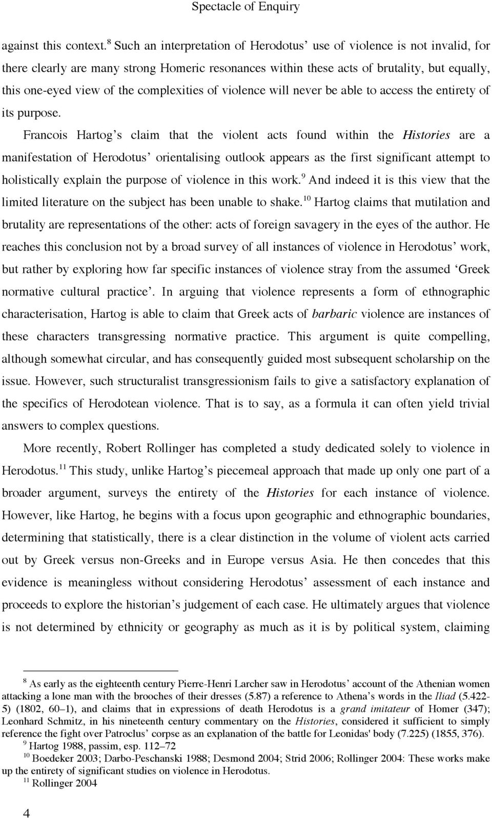 complexities of violence will never be able to access the entirety of its purpose.