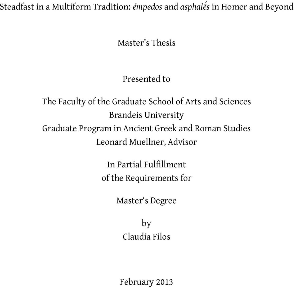 University Graduate Program in Ancient Greek and Roman Studies Leonard Muellner, Advisor