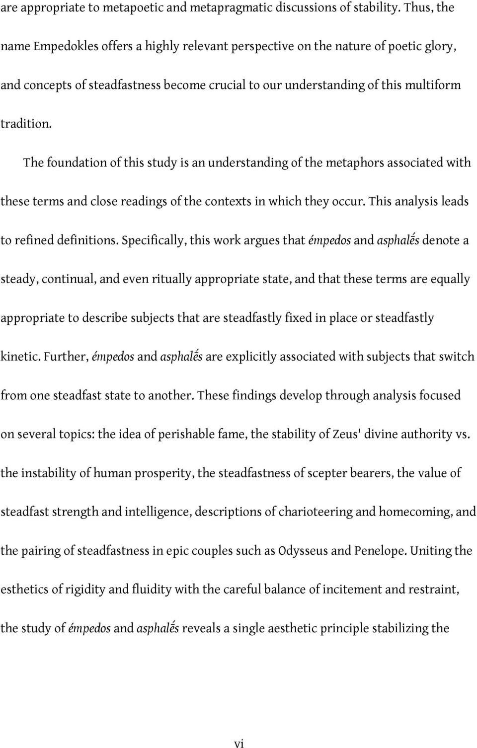 The foundation of this study is an understanding of the metaphors associated with these terms and close readings of the contexts in which they occur. This analysis leads to refined definitions.