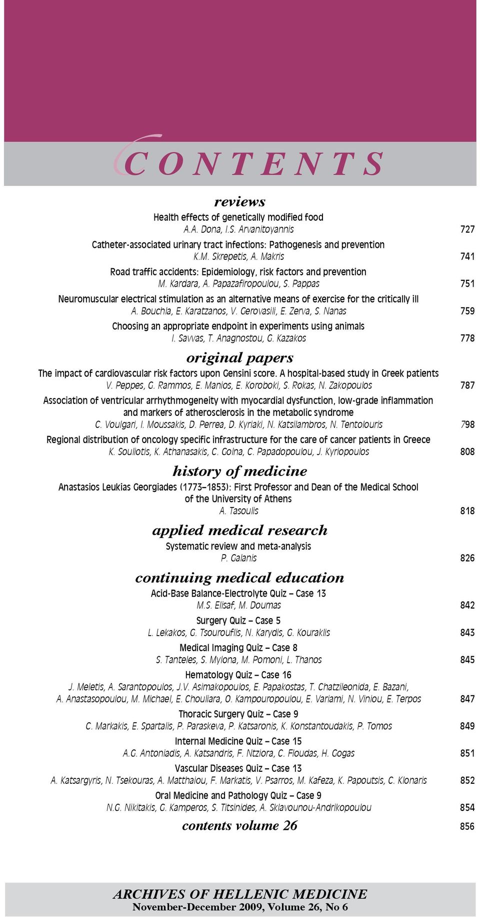 Pappas 751 Neuromuscular electrical stimulation as an alternative means of exercise for the critically ill Α. Bouchla, E. Karatzanos, V. Gerovasili, E. Zerva, S.