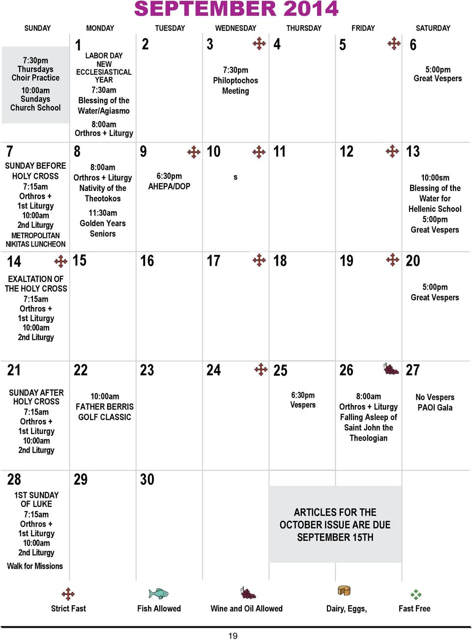 7:30am 7:30pm Philoptochos Meeting Blessing of the Water/Agiasmo 7:30pm Thursdays Choir Practice 10:00am Sundays Church School 8:00am Orthros + Liturgy 9 6:30pm AHEPA/DOP 10 s 11 12 13 16 17 18 19 20