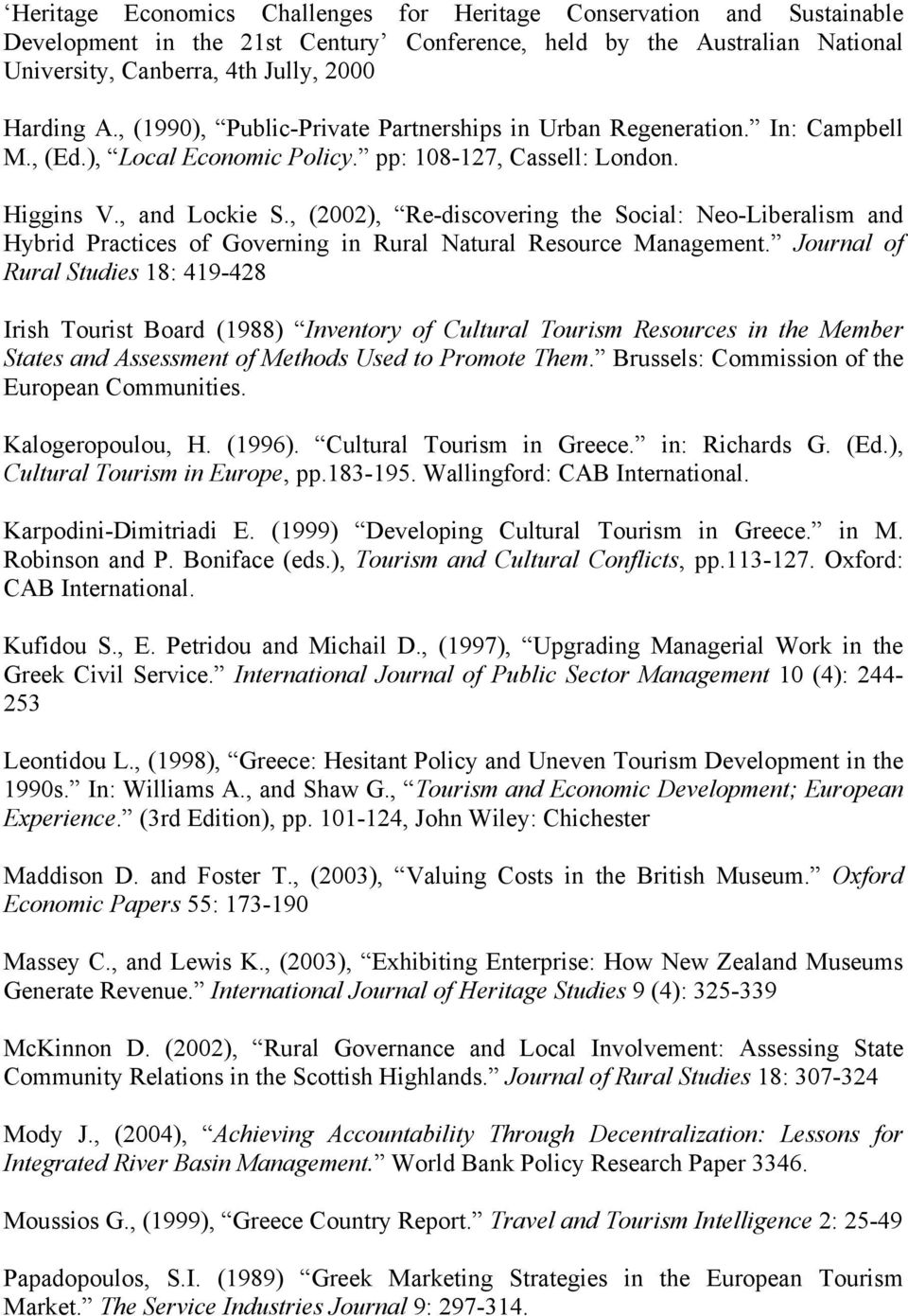 , (2002), Re-discovering the Social: Neo-Liberalism and Hybrid Practices of Governing in Rural Natural Resource Management.