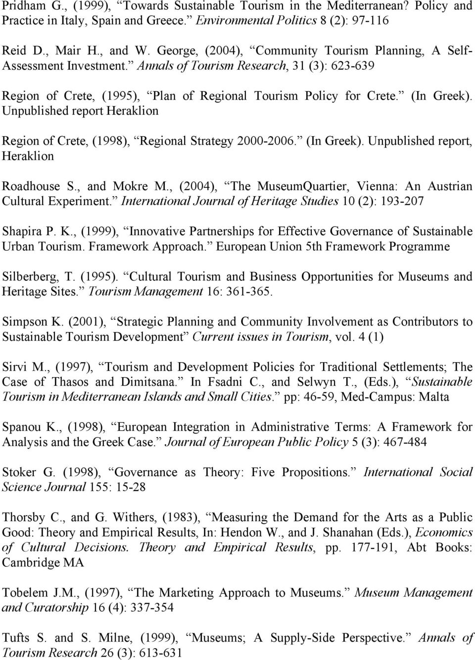 Unpublished report Heraklion Region of Crete, (1998), Regional Strategy 2000-2006. (In Greek). Unpublished report, Heraklion Roadhouse S., and Mokre M.