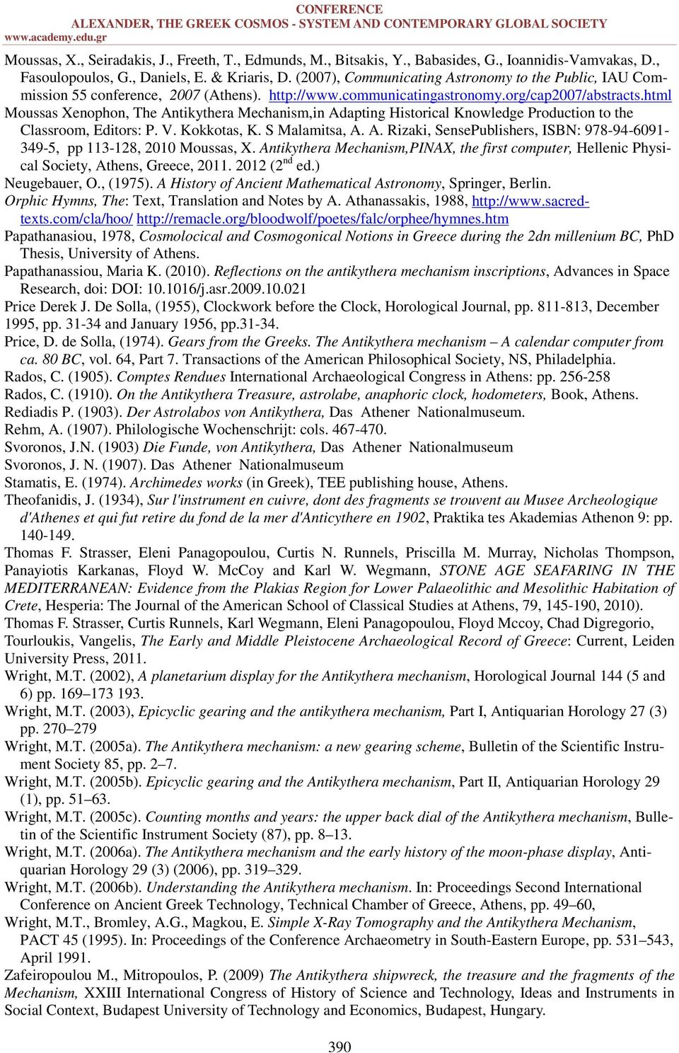 html Moussas Xenophon, The Antikythera Mechanism,in Adapting Historical Knowledge Production to the Classroom, Editors: P. V. Kokkotas, K. S Malamitsa, A. A. Rizaki, SensePublishers, ISBN: 978-94-6091-349-5, pp 113-128, 2010 Moussas, X.