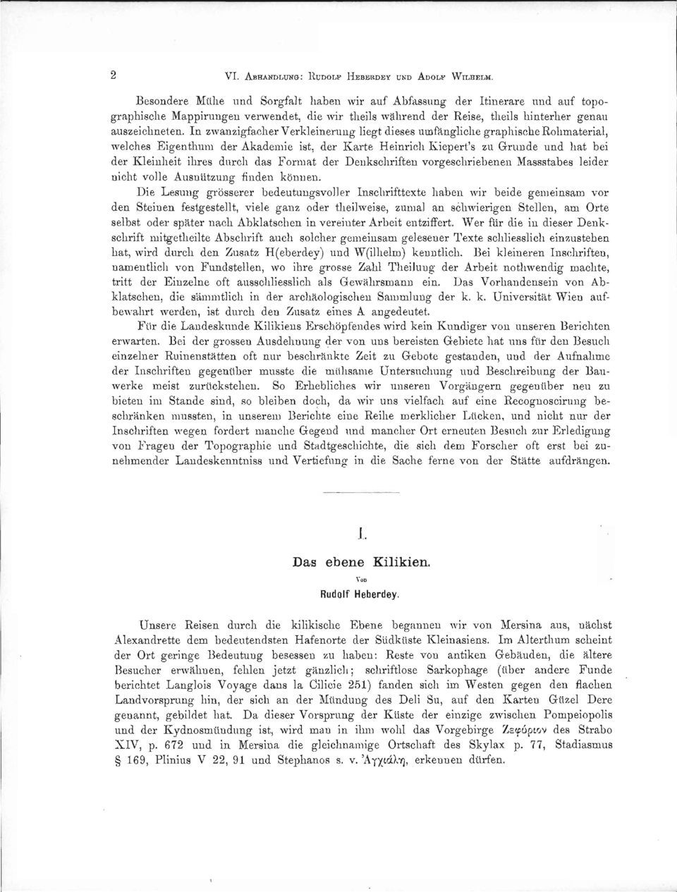 In zwanzigfacher Verkleinerung liegt dieses umfängliche graphische Rohmaterial, welches Eigenthum der Akademie ist, der Karte Heinrich Iviepert's zu Grunde und hat bei der Kleinheit ihres durch das