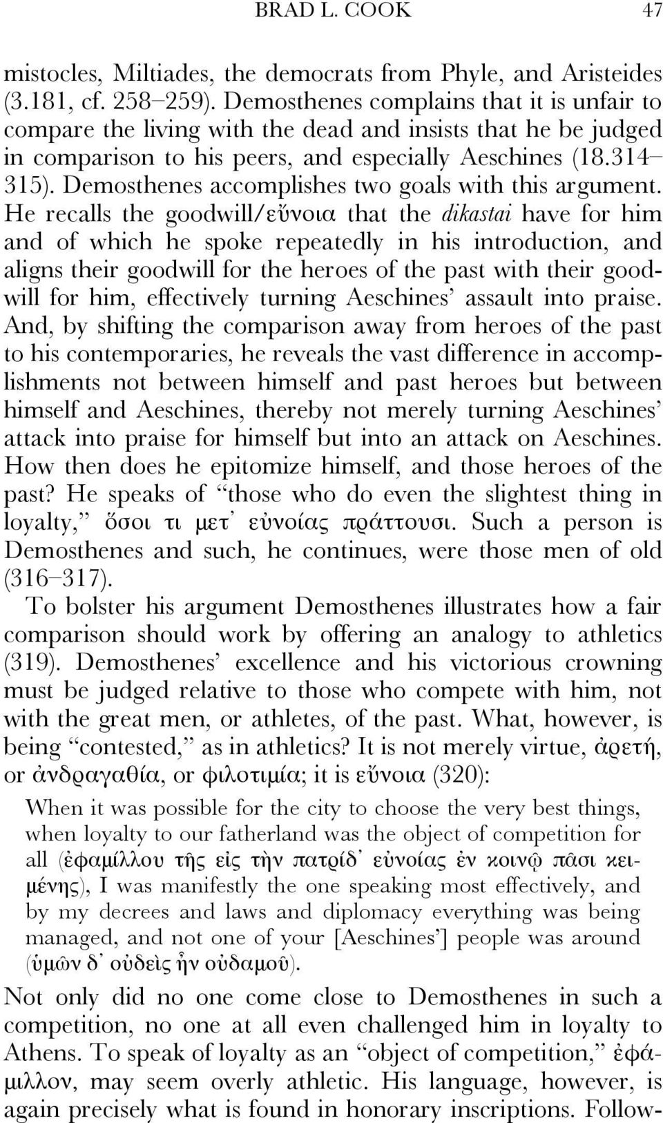 Demosthenes accomplishes two goals with this argument.