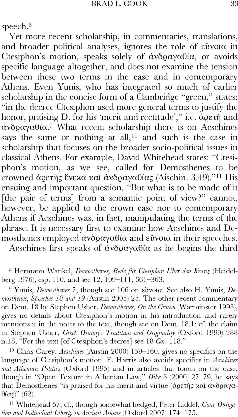 language altogether, and does not examine the tension between these two terms in the case and in contemporary Athens.