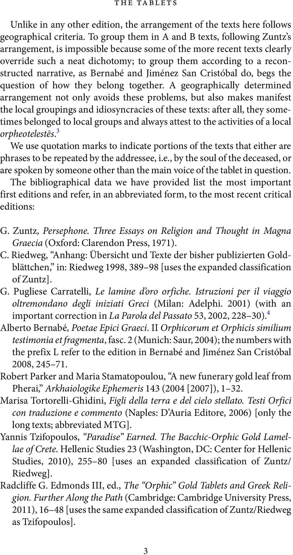 narrative, as Bernabé and Jiménez San Cristóbal do, begs the question of how they belong together.