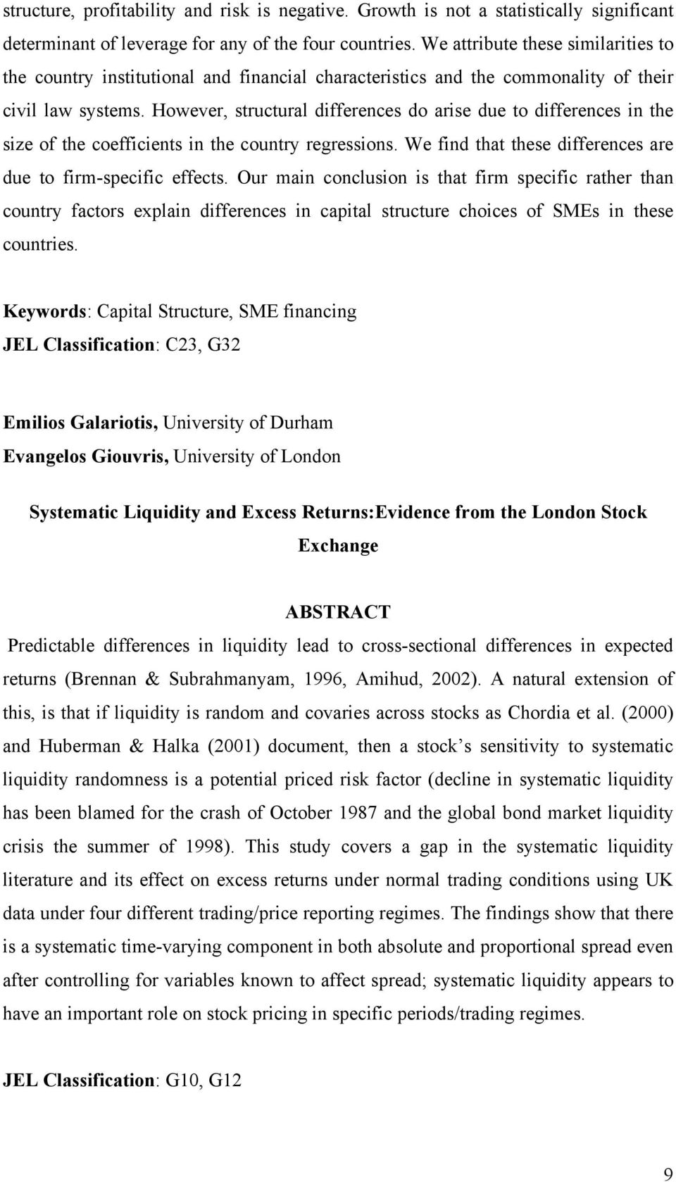 However, structural differences do arise due to differences in the size of the coefficients in the country regressions. We find that these differences are due to firm-specific effects.