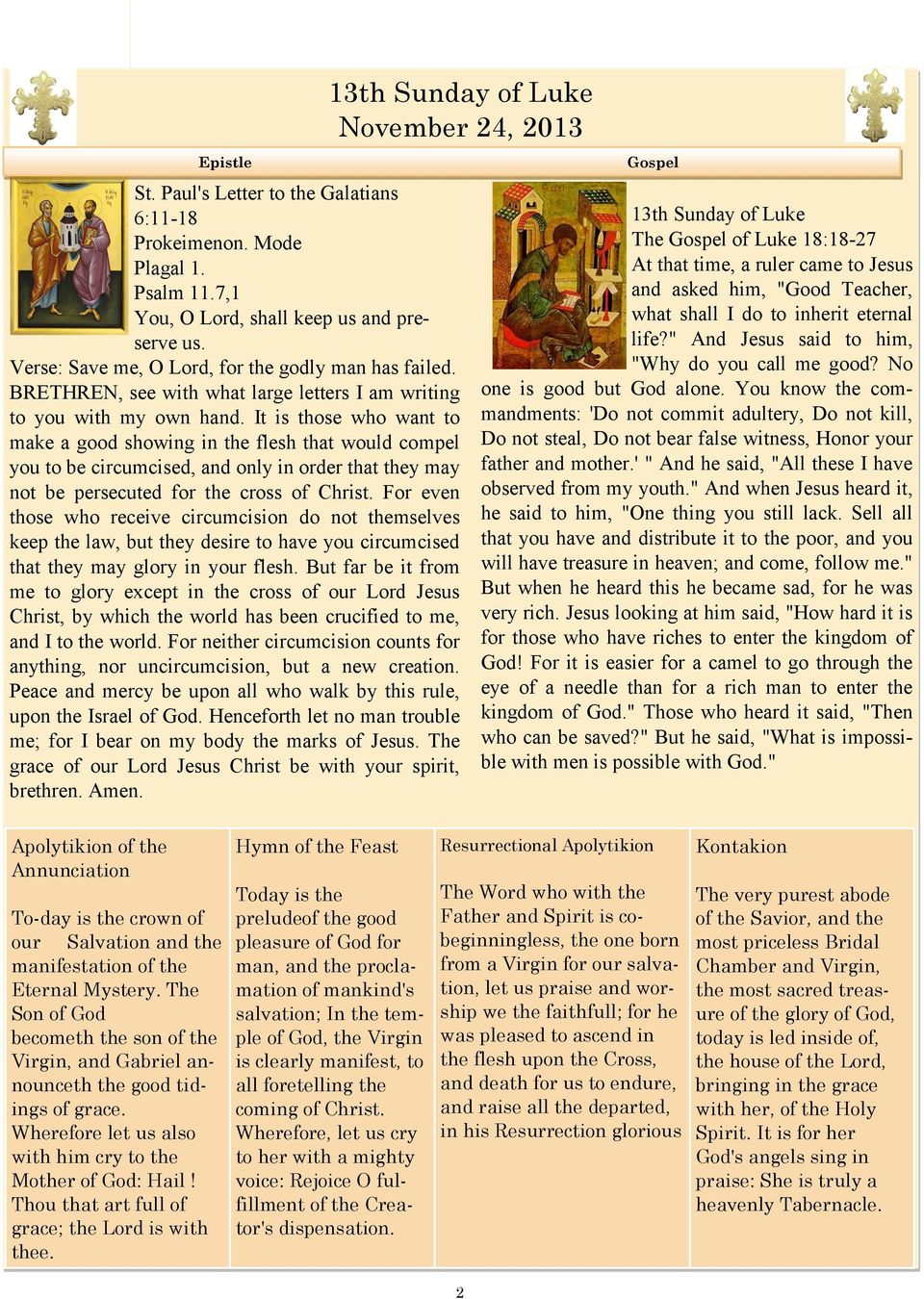 It is those who want to make a good showing in the flesh that would compel you to be circumcised, and only in order that they may not be persecuted for the cross of Christ.