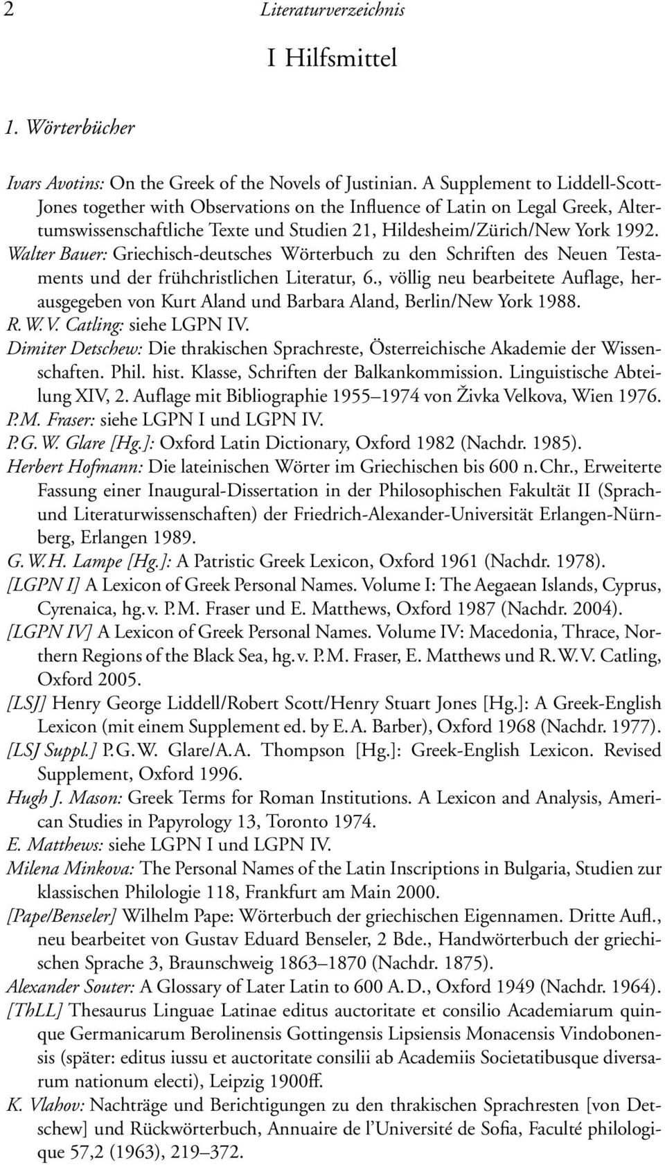 Walter Bauer: Griechisch-deutsches Wörterbuch zu den Schriften des Neuen Testaments und der frühchristlichen Literatur, 6.