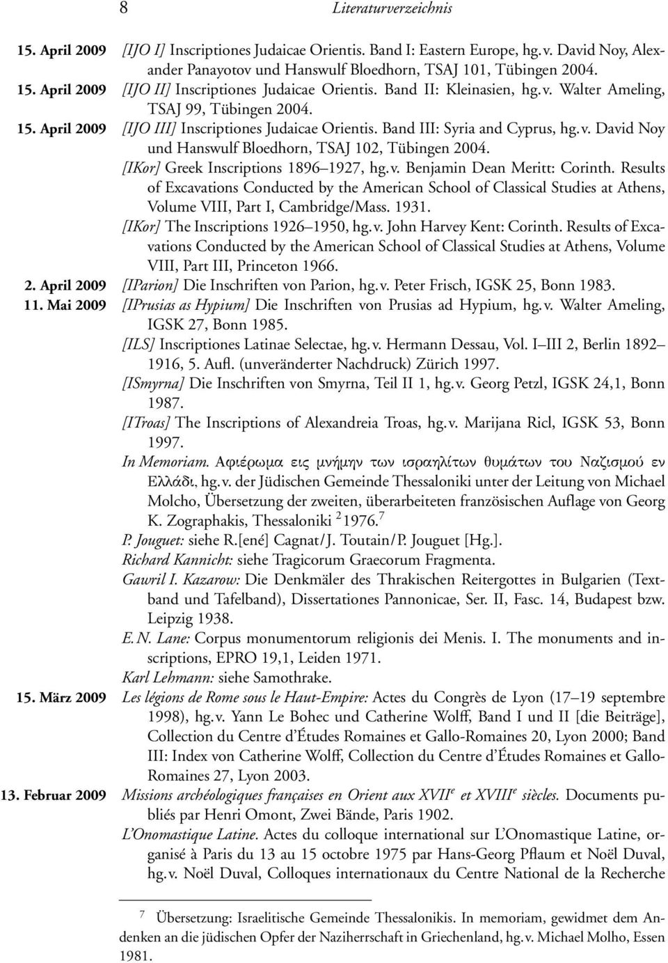 [IKor] Greek Inscriptions 1896 1927, hg.v. Benjamin Dean Meritt: Corinth. Results of Excavations Conducted by the American School of Classical Studies at Athens, Volume VIII, Part I, Cambridge/Mass.