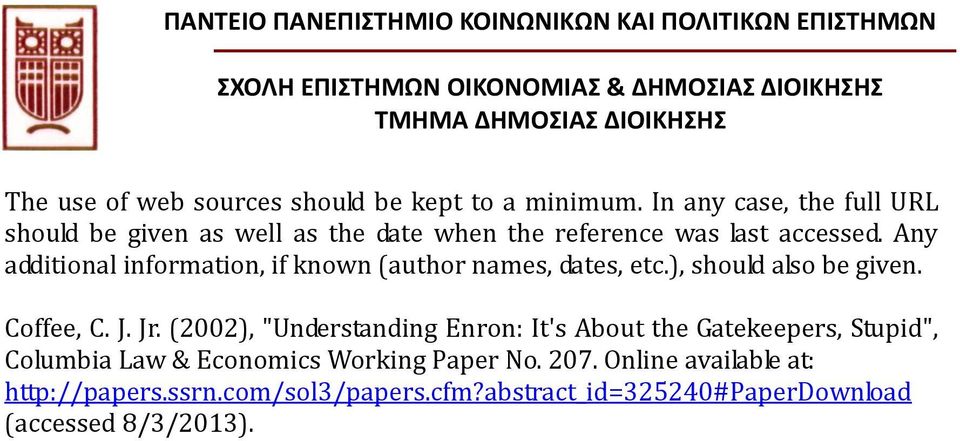 Any additional information, if known (author names, dates, etc.), should also be given. Coffee, C. J. Jr.