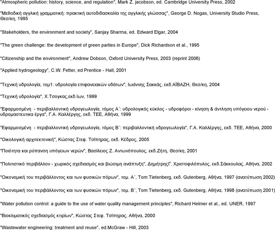 Edward Elgar, 2004 "The green challenge: the development of green parties in Europe", Dick Richardson et al.