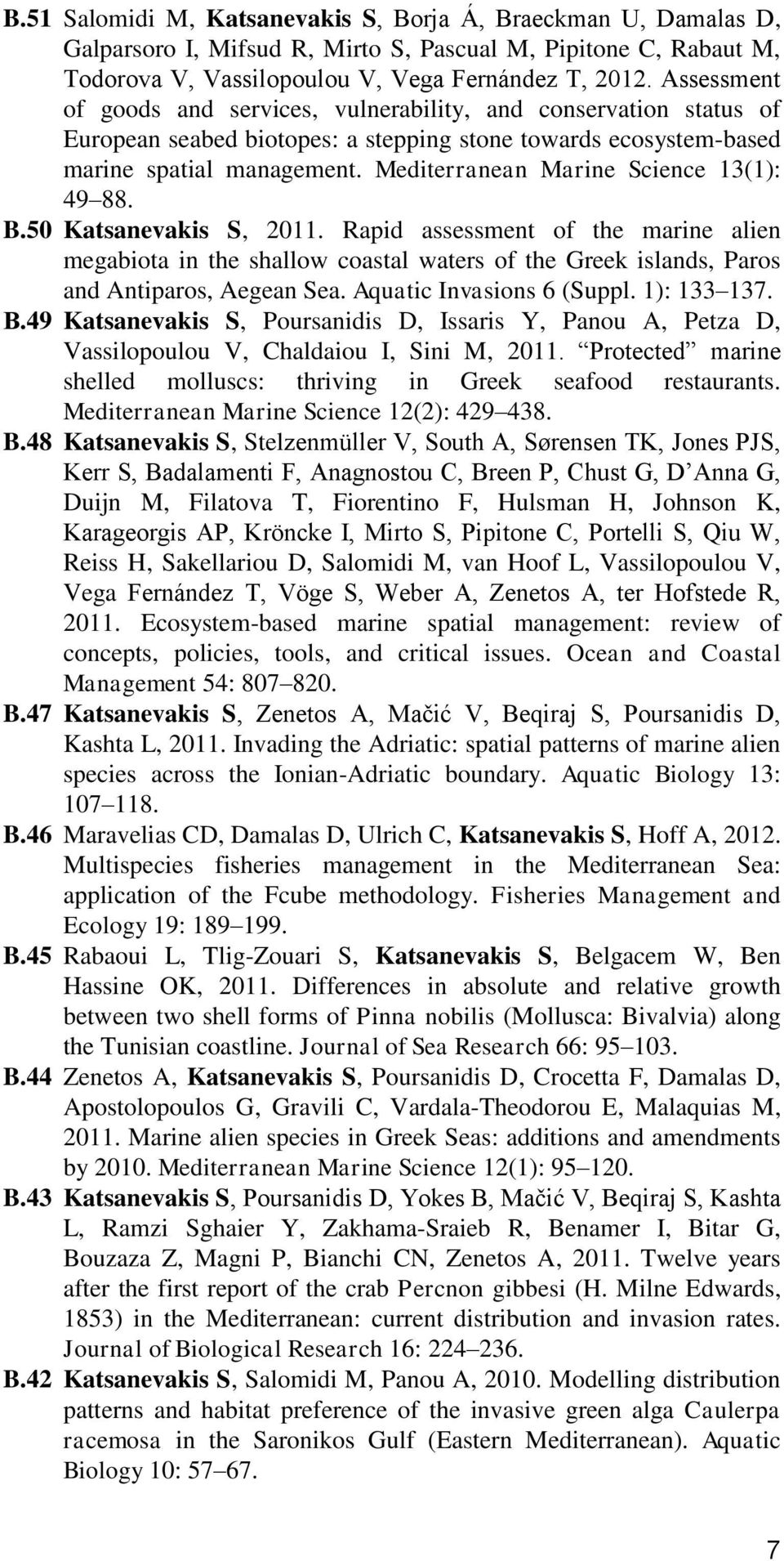 Mediterranean Marine Science 13(1): 49 88. B.50 Katsanevakis S, 2011.