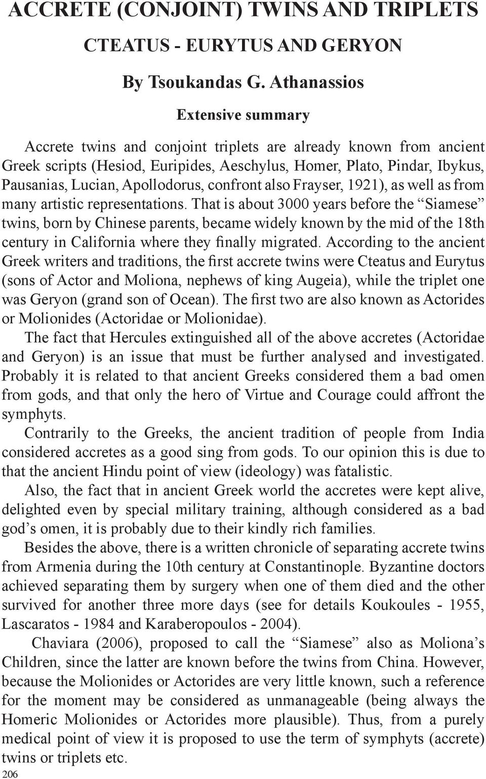 Apollodοrus, confront also Frayser, 1921), as well as from many artistic representations.