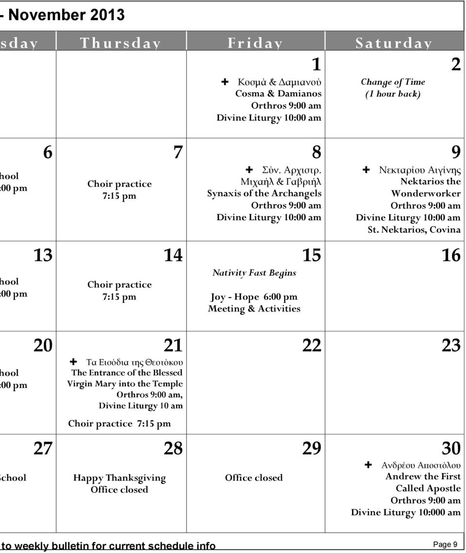 Nektarios, Covina ool 00 pm 13 Choir practice 7:15 pm 14 Nativity Fast Begins Joy - Hope 6:00 pm Meeting & Activities 15 16 ool 00 pm 20 21 Τα Εισόδια της Θεοτόκου The Entrance of the Blessed Virgin