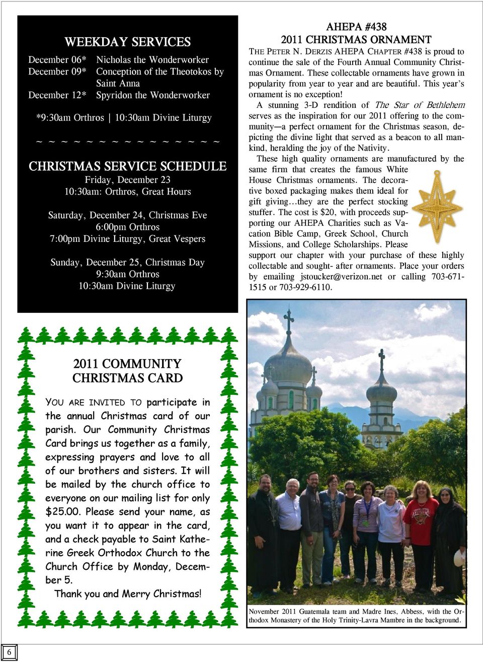 December 25, Christmas Day 9:30am Orthros 10:30am Divine Liturgy AHEPA #438 2011 CHRISTMAS ORNAMENT THE PETER N.
