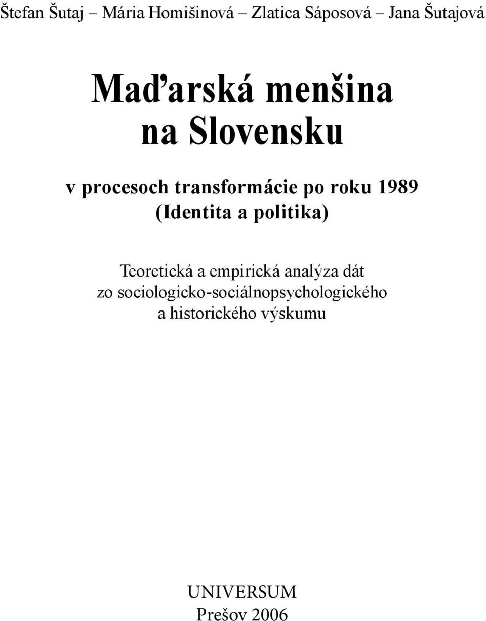 1989 (Identita a politika) Teoretická a empirická analýza dát zo