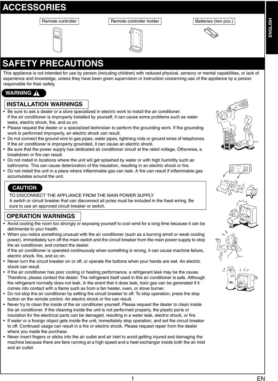 they have been given supervision or instruction concerning use of the appliance by a person responsible for their safety.